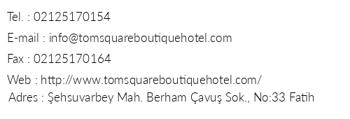 Tom Square Boutique Hotel telefon numaralar, faks, e-mail, posta adresi ve iletiim bilgileri